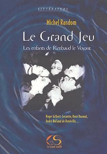 Le grand jeu - les enfants de rimbaud le voyant