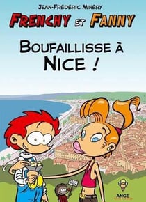 Frenchy et Fanny t.2 - boufaillisse à Nice !