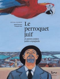 Le perroquet juif et autres contes judéo-espagnols