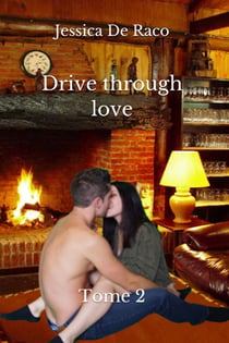 Drive through love Tome 2