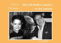 Mes 40 belles années et les autres