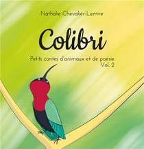 Petits contes d'animaux et de poésie t.2 - colibri