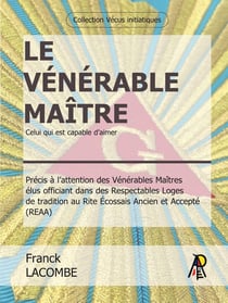 Le Vénérable Maître : Celui qui est capable d'aimer
