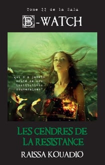 B-WATCH : Les cendres de la résistance : Les cendres de la résistace