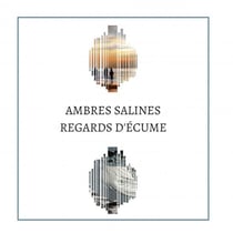 Ambres salines, regards d'écume
