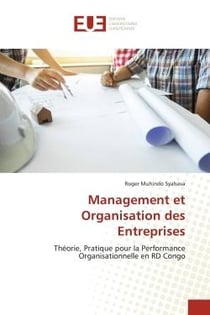 Management et Organisation des Entreprises : Théorie, Pratique pour la Performance Organisationnelle en RD Congo