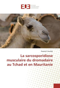 La sarcosporidiose musculaire du dromadaire au tchad et en mauritanie