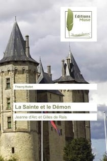 La Sainte et le Demon : Jeanne d'Arc et Gilles de Rais