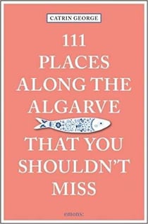 111 places along the Algarve that you shouldn't miss