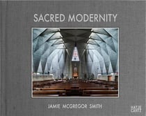 Sacred modernity the holy embrace of modernist architecture