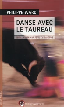 Danse avec le taureau - serial killer aux fêtes de bayonne
