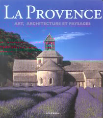 La provence - art, architecture et paysages