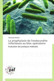 La prophylaxie de l'endocardite infectieuse au bloc opératoire - évaluation des pratiques médicales