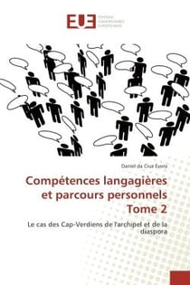Competences langagieres et parcours personnels Tome 2 : Le cas des Cap-Verdiens de l'archipel et de la diaspora