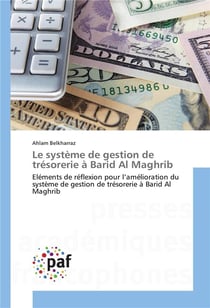 Le système de gestion de trésorerie à Barid Al Maghrib - éléments de réflexion pour l'amélioration du système de gestion de trésorerie à Barid Al Maghrib