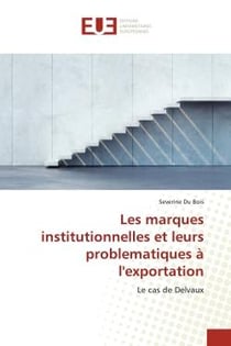 Les marques institutionnelles et leurs problématiques à l'exportation