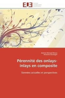 Perennite des onlays-inlays en composite - donnees actuelles et perspectives
