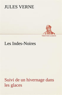 Les Indes noires - un hivernage dans les glaces