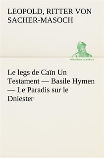 Le legs de cain un testament  basile hymen  le paradis sur le dniester - le legs de cain un testam