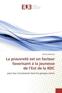La prauvrete est un facteur favorisant A la jeunesse de l'est de la RDC : Pour leur recrutement dans les groupes armes