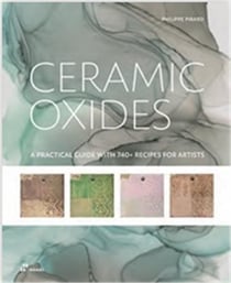 Ceramic Oxides A Practical Guide With 740+ Recipes For Artists