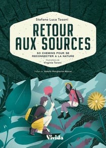Retour aux sources : 50 chemins pour se reconnecter à la nature