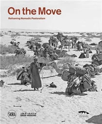On the move : reframing nomadic pastoralism