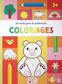 En route pour la maternelle : Coloriages 3+