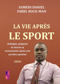 La vie après le sport : Anticiper, préparer et réussir sa reconversion après une carrière sportive