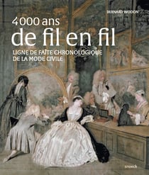 4 000 ans de fil en fil : Ligne de faîte chronologique de la mode civile