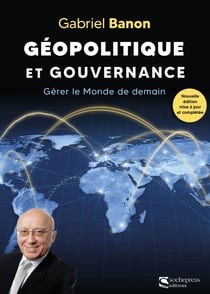 Géopolitique et gouvernance : gérer le monde de demain