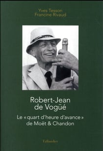 Robert-Jean de Voguë - Moët & Chandon conquérant