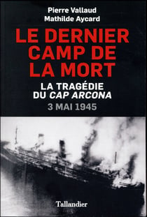 Le dernier camp de la mort - la tragédie du Cap Arcona - 3 mai 1945