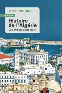 Histoire de l'Algérie : Des origines à nos jours