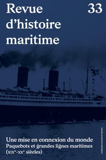 Revue d'histoire maritime n.33 : une mise en connexion du monde : paquebots et grandes lignes maritimes (XIXe-XXe siècles)