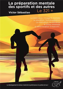 La préparation mentale des sportifs et des autres : le "321