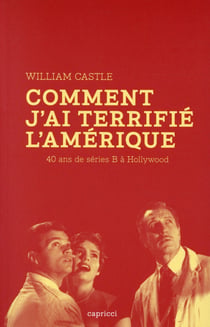 Comment j'ai terrifié l'Amérique - 40 ans de séries B à Hollywood