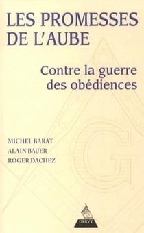 Les promesses de l'aube - la franc-maçonnerie des modernes