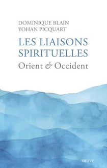 Les liaisons spirituelles : Orient et Occident
