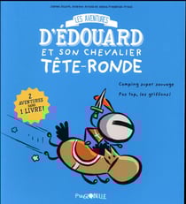 Les aventures d'edouard et son chevalier tête-ronde t.1 - camping super sauvage - pas top, les griffons !