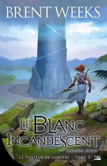 Le porteur de lumière Tome 5 : le blanc incandescent - première partie