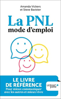 La PNL mode d'emploi : pour mieux communiquer avec les autres et mieux vivre