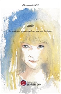 Lucile - la forêt à la mousse verte et aux sept fontaines