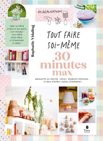 Tout faire soi-même : 30 minutes max (2e édition)