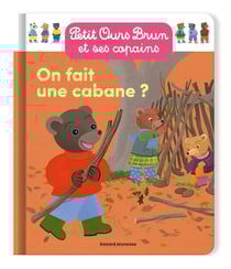 Petit Ours Brun et ses copains : On fait une cabane ?
