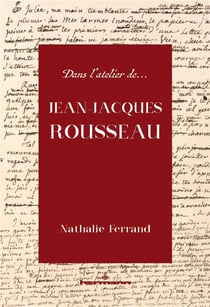 Dans l'atelier de Jean-Jacques Rousseau