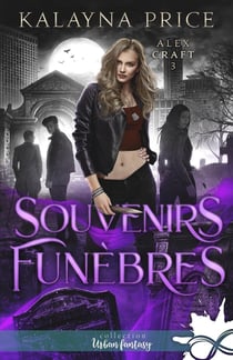 Alex Craft Tome 3 : souvenirs funèbres