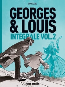 Georges et Louis romanciers : Intégrale vol.2