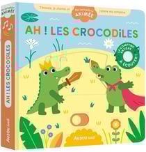 Ma comptine animée : Ah ! les crocodiles