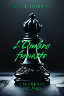 L'Ombre funeste : L'Echiquier des Âmes